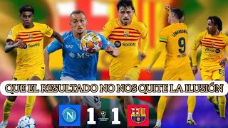 NAPOLES 11 BARÇA 💥Semana TRAGICOMÁGICA episodio II Q EL RESULTADISMO NO NOS QUITE EL BUEN PARTIDO [upl. by Dann]