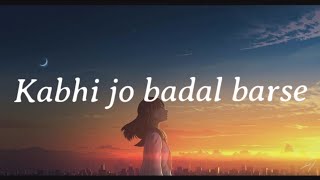 Kabhi Jo Badal Barse LyricsArijit Singh [upl. by Attenweiler870]