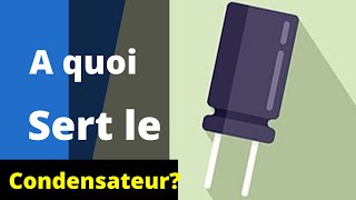 A quoi sert un condensateur [upl. by Mavra]