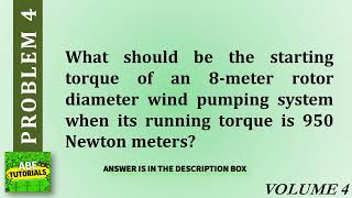 What should be the starting torque of an 8meter rotor diameter wind pumping system when its running [upl. by Nivak80]