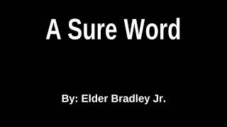 A Sure Word  Elder Lasserre Bradley Jr [upl. by Kevan80]