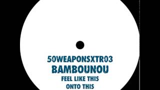 Bambounou  Feel Like This [upl. by Gruver]