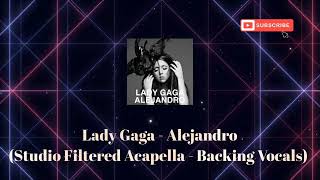 Lady Gaga  Alejandro Studio Filtered Acapella  Backing Vocals [upl. by Yrneh]