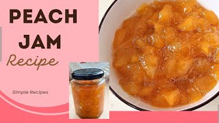 Super Easy Making Peach JamHow to Make Peach Jam [upl. by Enened138]