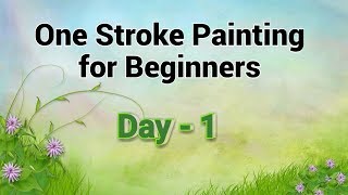 One Stroke Painting for Beginners  Day 1  Acrylic Painting Tutorial [upl. by Siriso]