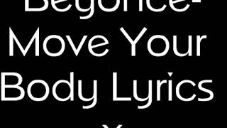 BEYONCE  MOVE YOUR BODY LYRICS [upl. by Aicinoid520]