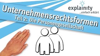 Unternehmensrechtsformen Teil 2 Die Personengesellschaft einfach erklärt explainity® Erklärvideo [upl. by Dachi866]