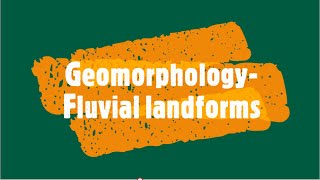 Geomorphology Fluvial landforms [upl. by Oiliduab]