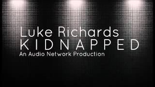 Luke Richards  Kidnapped [upl. by Bow]