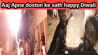 Aaj doston ke sath happy Diwali [upl. by Giark]