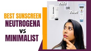 WHICH SUNSCREEN IS THE BEST NEUTROGENA VS MINIMALIST SUNSCREEN  MINIMALIST SUNSCREEN REVIEW viral [upl. by Nitsew]