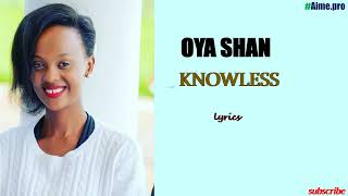 OYA SHAN lyrics By BUTERA Knowless [upl. by Hellene]