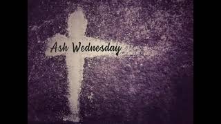 Ash Wednesday [upl. by Ordisi859]