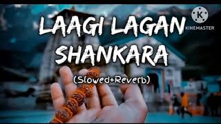 LAAGI LAGAN SHANKARA SlowReverb  Himanshu Music [upl. by Butch]