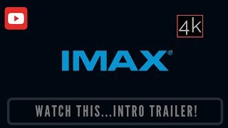 IMAX introTrailer 4k [upl. by Erdnaid]