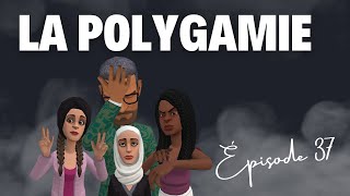 La polygamie  Épisode 37 [upl. by Paulette]