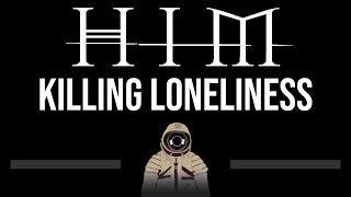 HIM • Killing Loneliness CC Upgraded Video 🎤 Karaoke Instrumental Lyrics [upl. by Lechar876]