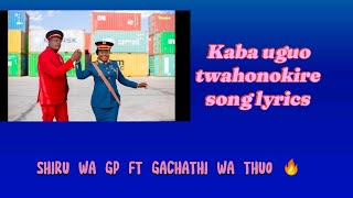 KABA UGUO TWAHONOKIRE LYRICS VIDEOSHIRU WA GP FT GACHATHI WA THUO 🔥 new releasemusic subscribe [upl. by Estren]