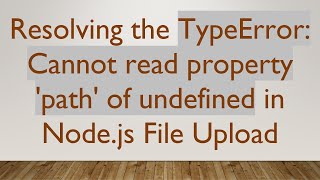 Resolving the TypeError Cannot read property path of undefined in Nodejs File Upload [upl. by Eimor813]