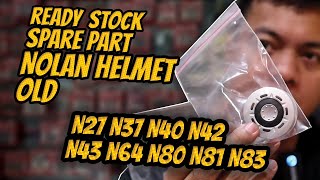 Ready Stock Sparepart Nolan Helmet Old  N27 N37 N40 N42 N43 N64 N80 N81 N83 [upl. by Htebarual]