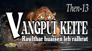 VANGPUI KEITE Then13 A Tawp Na [upl. by Artinahs]