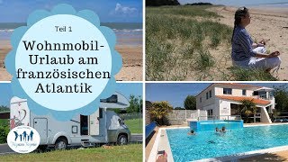 Mit dem Wohnmobil durch Frankreich 🏖️ Camping am Atlantik ⛺ St Jean de Monts 🚐 Teil 1 [upl. by Dole]