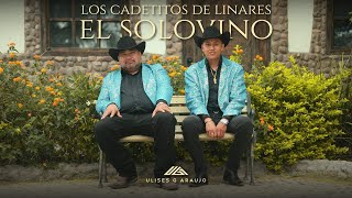 El Solovino  Los Cadetitos De Linares Video Oficial [upl. by Tterag]