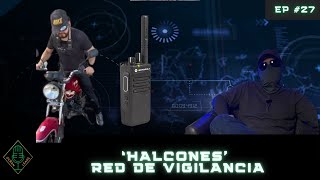 EP 27 Parte 1 Halcones Red de Vigilancia [upl. by Atikel]