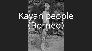 Kayan people Borneo [upl. by Reeta952]