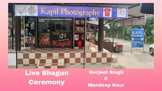 Live Shagun ceremony Gurjeet Singh amp Mandeep KaurKapil Photography 9915301505 [upl. by Drislane276]