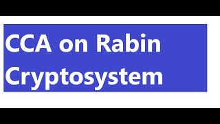 Quadratic Residues  Rabin and Chosen Ciphertext Attack  Part 15 [upl. by Tannen383]