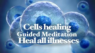 Cells healing  Heal from illnesses  Guided meditation [upl. by Furlani]