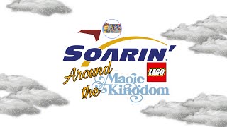 LEGO SOARIN’ AROUND THE MAGIC KINGDOM [upl. by Adiana]