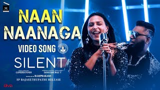 Naan Naanaga  Video Song  Silent Srinisha Jayaseelan  Nithya Sri  Gana Francis Samaya MuraliT [upl. by Bearnard]