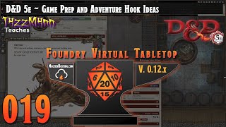 Foundry VTT V12 DampD 5e From the Ground Up  E019  Game Prep and Adventure Hook Ideas [upl. by Sucramat]