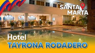 Hotel Tayrona Rodadero  Santa Marta 🇨🇴 COLOMBIA [upl. by Yrmac]