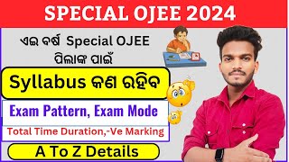 All About SPECIAL OJEE 2024  Mode of Examination Exam Pattern Ve Marking Total Time  🤔 [upl. by Spike]