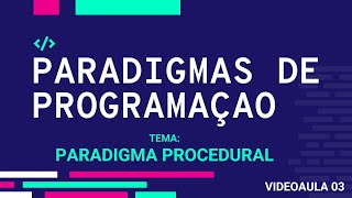 2020s2pext03v03  Paradigma Procedural  Paradigmas de programação [upl. by Ramon336]