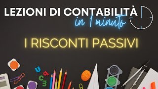 Cosa sono i Risconti Passivi Te lo spiego in 1 minuto [upl. by Menon]