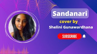 Sandanari cover by Shelini Gunawardhana [upl. by Bleier]