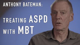 Treating ASPD with MBT MentalizationBased Treatment  ANTHONY BATEMAN [upl. by Alletniuq10]