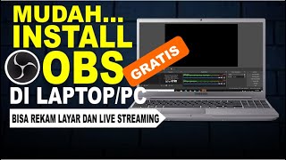 Cara Download dan Install OBS Di LaptopPC  Aplikasi Perekam layar dan Aplikasi Streaming [upl. by Oiznun]