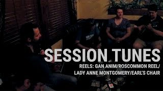 Session Tunes  Gan AnimRoscommon ReelLady Anne MontgomeryEarls Chair [upl. by Coriss134]