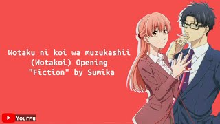 Wotaku ni koi wa muzukashii Wotakoi Opening quotFictionquot by Sumika  lyrics romen [upl. by Cordier256]