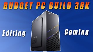 Budget pc build under 38k for editing and gaming [upl. by Asirram]