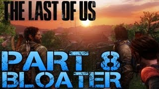 The Last of Us Gameplay Walkthrough  Part 8  BLOATER PS3 Gameplay HD [upl. by Doria]