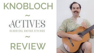 Knobloch Actives String Review  MediumHigh SL Nylon 400ADS  Classical Guitar [upl. by Trumaine793]