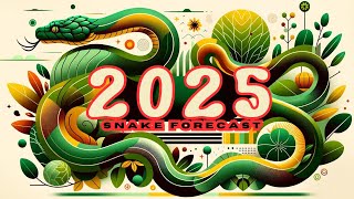 2025 Chinese Zodiac Predictions for Snakes Prosperity amp Growth [upl. by Griz268]