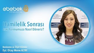 Hamilelik Sonrası Eski Formumuza Nasıl Döneriz [upl. by Cowden]