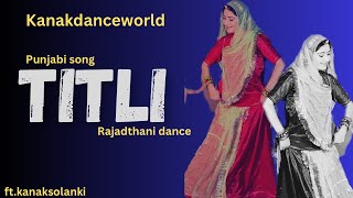 Titli ftkanaksolanki  kanakdanceworld Rajasthani dance 2024  punjabi song  Satinder sartaaj [upl. by Amelina]